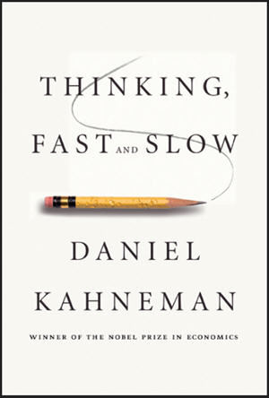 Book Review: Daniel Kahneman, Thinking, Fast and Slow